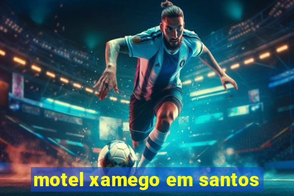 motel xamego em santos